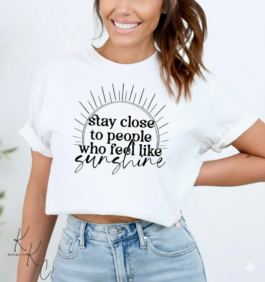 Stay Close to People'S Sunshine