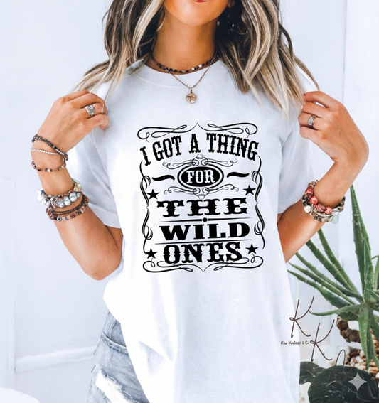 I Got a Thing for The Wild Ones